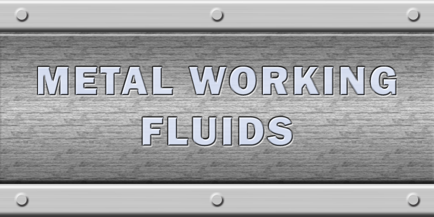 Metal Working Fluids