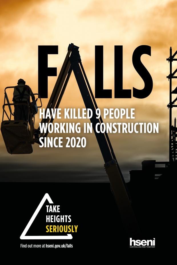 Image reads: Falls have killed 9 people working in construction since 2020. Take Heights Seriously. Find out more at hseni.gov.uk/falls