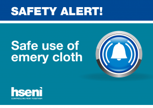 Safety alert - emery cloth